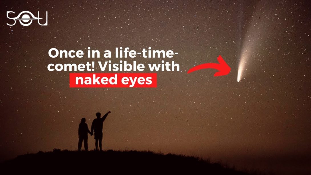 A Huge Comet Visible With Naked Eyes Is Coming You Shouldn T Miss It